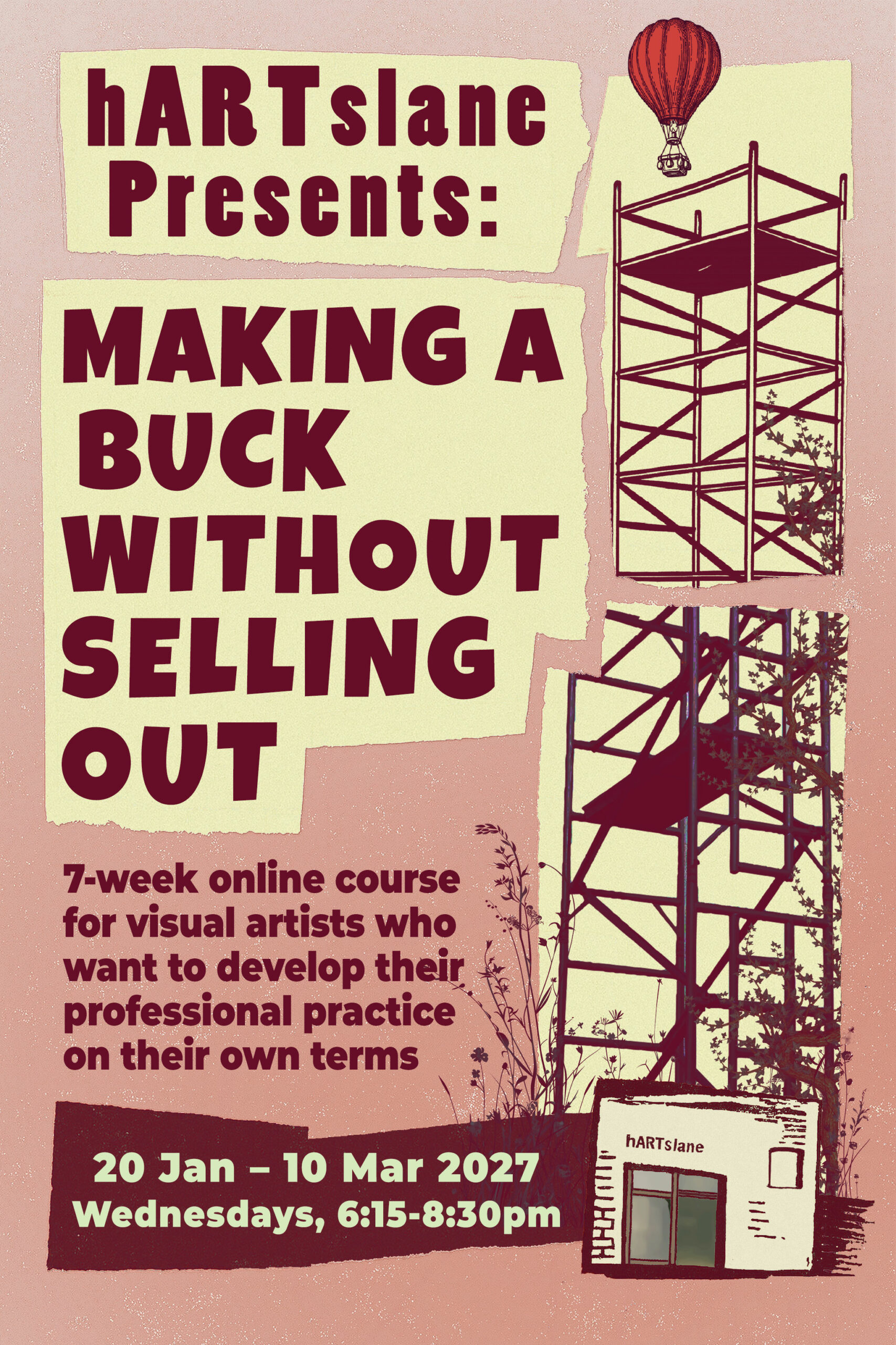 Promotional poster with a bold, DIY aesthetic for a course titled Making a Buck Without Selling Out, presented by hARTslane. The background is a rough-textured, rusty red with torn paper-style beige panels layered on top. At the top, the black text reads: hARTslane Presents:. Below, in large capital letters, the title is displayed: MAKING A BUCK WITHOUT SELLING OUT. The typeface is heavy and hand-cut in appearance, giving the design a raw, grassroots feel. There are no images or dates—this version focuses solely on the title and presenter.
